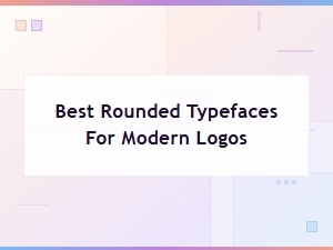 Best Rounded Typefaces for Modern Logos – Premium Design Picks